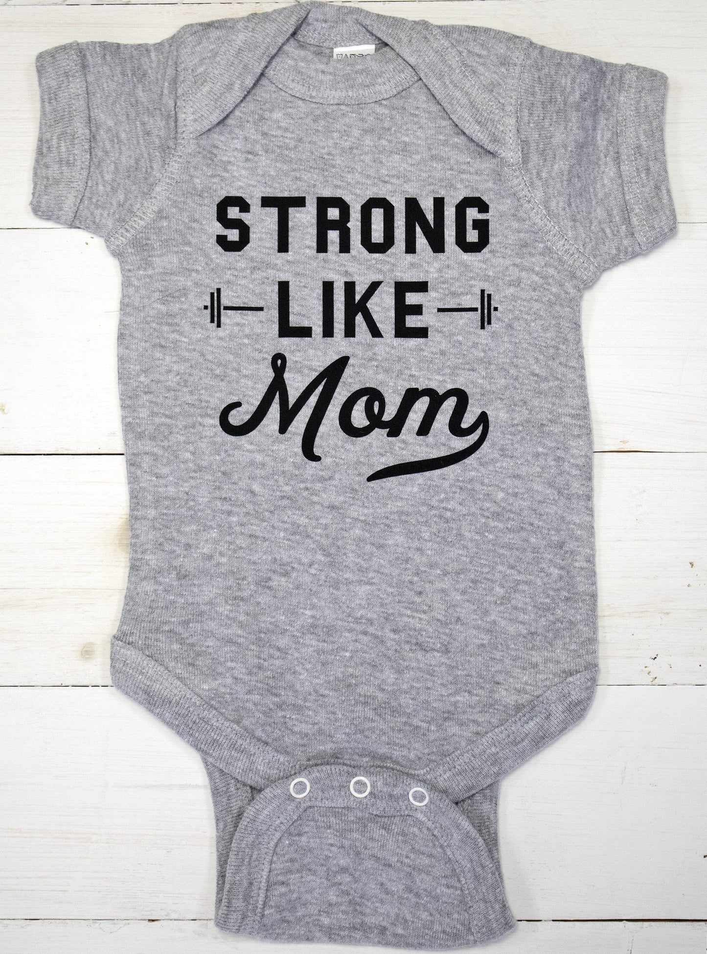 Strong Like Mom Baby Bodysuit - Dashno's Daily Blessings Boutique