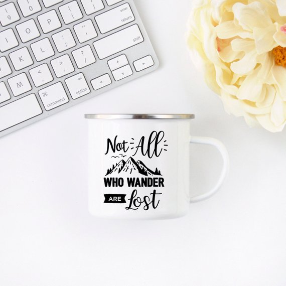 Not All Who Wander Are Lost Enamel Mug Wanderlust - Dashno's Daily Blessings Boutique