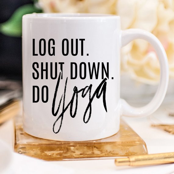 Yoga Mug, Shut Down Do Yoga, Yoga Gift, Yogi, - Dashno's Daily Blessings Boutique
